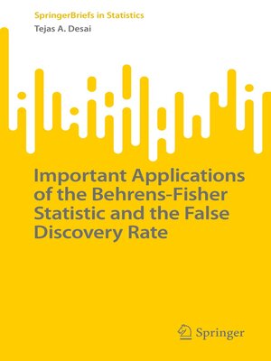 cover image of Important Applications of the Behrens-Fisher Statistic and the False Discovery Rate